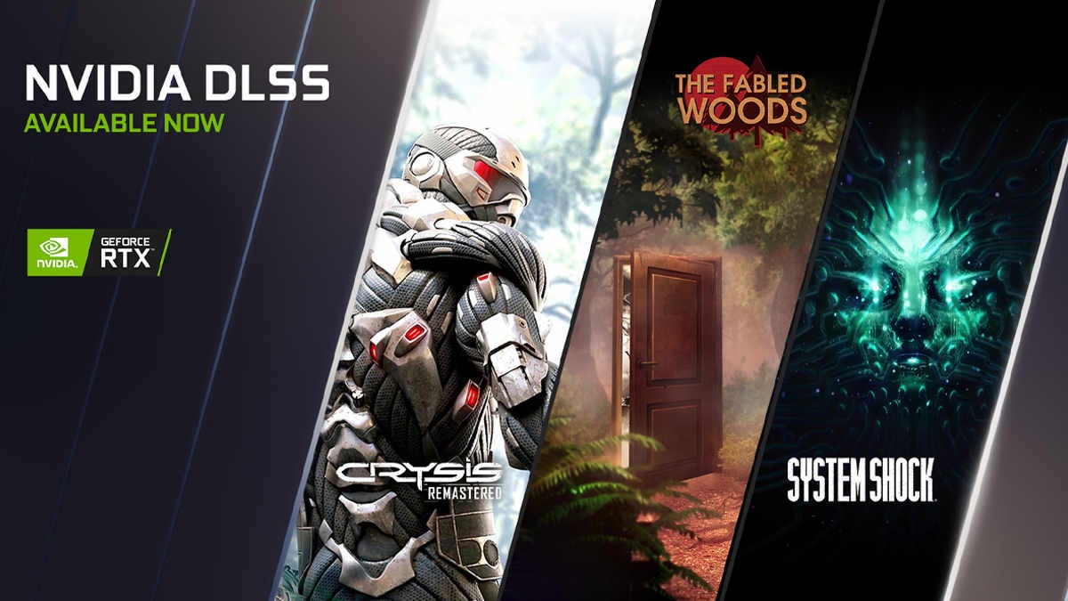 Nvidia DLSS support Crysis Remastered, The Fabled Woods, System Shock Nvidia DLSS support Crysis Remastered, The Fabled Woods, System Shock